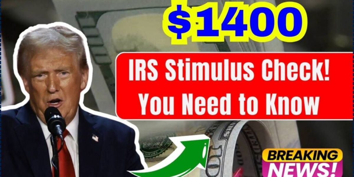 $1,400 Stimulus Check Who Qualifies and When to Expect Next IRS Payment